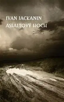 Svetová beletria Asfaltový hoch - Ivan Jackanin