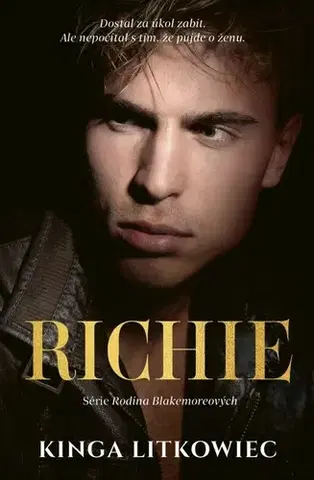 Erotická beletria Blakemoreovi 4: Richie - Kinga Litkowiec,Jarmila Horáková