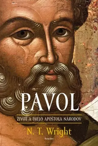 Náboženstvo PAVOL – život a dielo apoštola národov - N. T. Wright