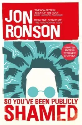 Psychológia, etika So Youve Been Publicly Shamed - Jon Ronson