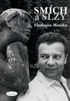 Biografie - ostatné Smích a slzy Vladimíra Menšíka - Slávka Kopecká