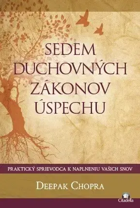 Rozvoj osobnosti Sedem duchovných zákonov úspechu - Deepak Chopra