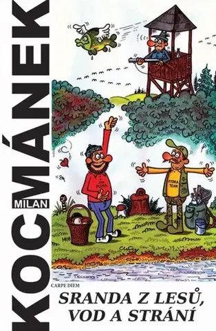 Humor a satira Sranda z lesů, vod a strání - Milan Kocmánek
