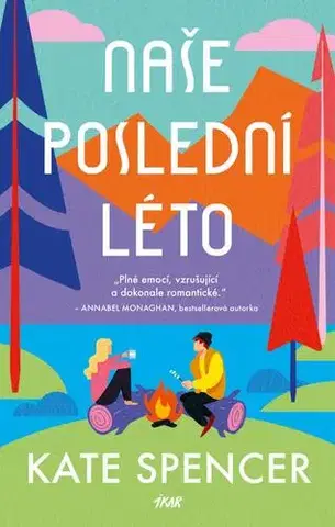 Romantická beletria Naše poslední léto - Kate Spencer,Petra Pachlová