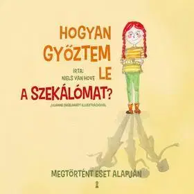 Rozprávky Hogyan győztem le a szekálómat? - Niels Van Hove