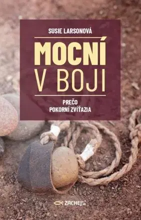 Kresťanstvo Mocní v boji - Susie Larsonová