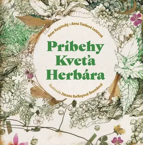 Pre deti a mládež - ostatné Príbehy Kveťa Herbára - Peter Karpinský,Zuzana Bočkayová-Bruncková