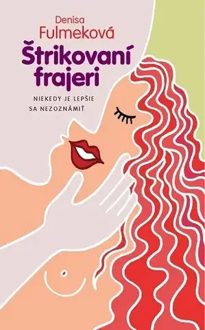 Romantická beletria Štrikovaní frajeri - Denisa Fulmeková
