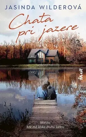 Romantická beletria Chata pri jazere - Jasinda Wilderová,Beata Horná