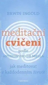 Joga, meditácia Meditační cvičení podle Anthonyho de Mella - Erwin Ingold