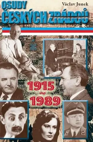 História - ostatné Osudy českých zrádců - Václav Junek