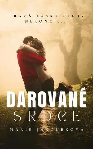 Romantická beletria Darované srdce - Jakoubková Marie