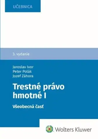 Trestné právo Trestné právo hmotné, 3. vydanie - Jozef Záhora,Jaroslav Ivor,Peter Polák