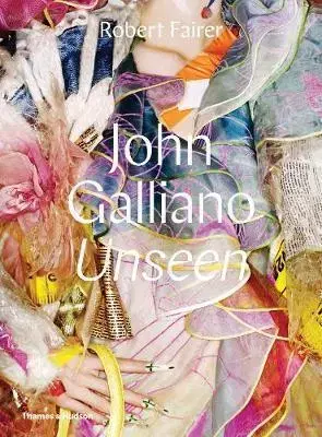Dizajn, úžitkové umenie, móda John Galliano - Unseen - Kolektív autorov