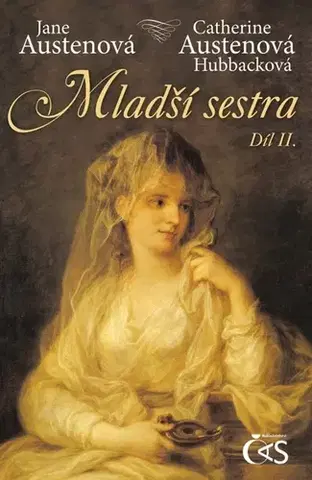 Romantická beletria Mladší sestra - díl II. - Jane Austenová,Catherine Austen Hubback