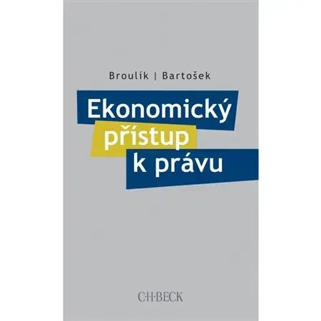 Ekonómia, Ekonomika Ekonomický přístup k právu - Broulík,Bartošek