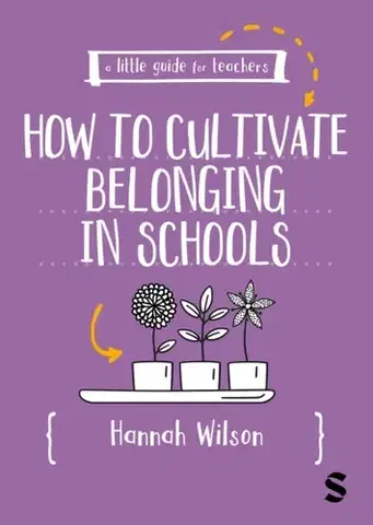 Učebnice, slovníky A Little Guide for Teachers: Cultivating Belonging in Schools - Hannah Wilson