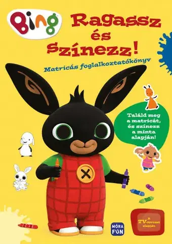 Nalepovačky, vystrihovačky, skladačky Bing - Ragassz és színezz!