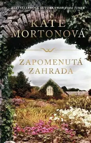 Romantická beletria Zapomenutá zahrada - Kate Morton