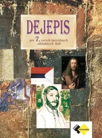 Učebnice pre ZŠ - ostatné Dejepis pre 7. ročník špeciálnych základných škôl - Kvetoslava Mojtová