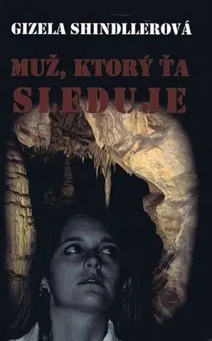 Detektívky, trilery, horory Muž, ktorý ťa sleduje - Gizela Shindllerová