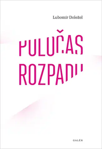 Romantická beletria Poločas rozpadu - Lubomír Doležel