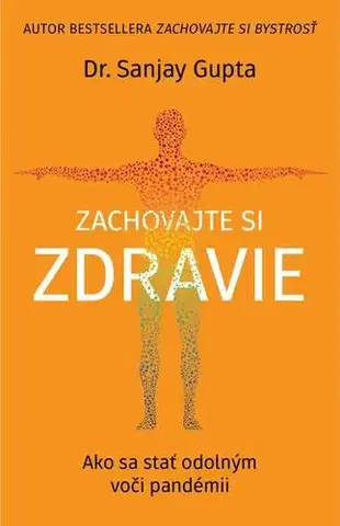Zdravoveda, ochorenia, choroby Zachovajte si zdravie - Sanjay Gupta