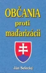 Politológia Občania proti maďarizácii - Ján Selecký