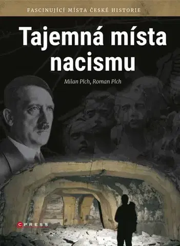 História - ostatné Tajemná místa nacismu - Milan Plch