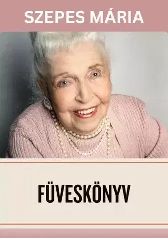 Ezoterika - ostatné Füveskönyv - Mária Szepes