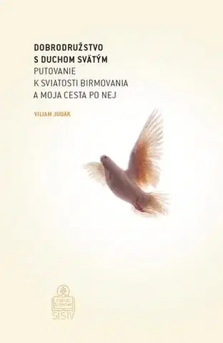 Kresťanstvo Dobrodružstvo s Duchom Svätým - Viliam Judák
