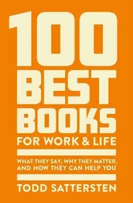 Biznis a kariéra 100 Best Books for Work and Life - Todd Sattersten