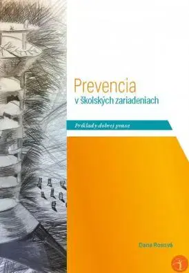 Pedagogika, vzdelávanie, vyučovanie Prevencia v školských zariadeniach - Dana Rosová