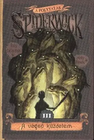 Pre deti a mládež - ostatné A Spiderwick krónika III. - A folytatás - Holly Black,Tony DiTerllizzi
