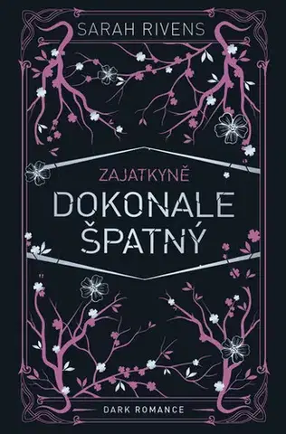 Romantická beletria Zajatkyně: Dokonale špatný - Sarah Rivens