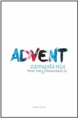 Kresťanstvo Advent / Zamyslenia - Peter-Hans Kovenbach