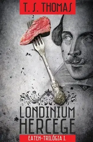 Sci-fi a fantasy Londinium hercege - T. S. Thomas
