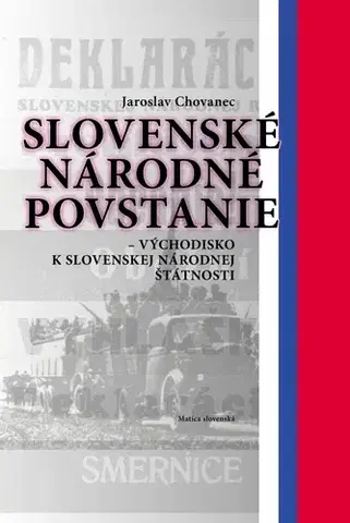 Slovenské a české dejiny Slovenské národné povstanie - Jaroslav Chovanec