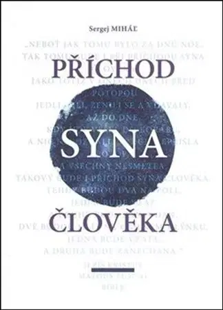 Kresťanstvo Příchod Syna člověka - Sergej Miháľ