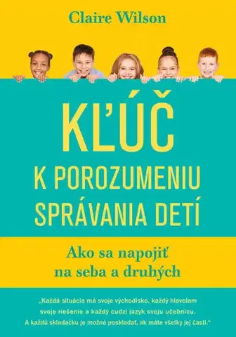 Odborná a náučná literatúra - ostatné Kľúč k porozumeniu správania detí - Claire Wilson