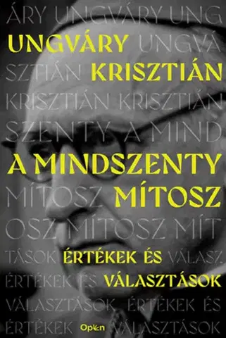 Moderné dejiny A Mindszenty-mítosz - Krisztián Ungváry