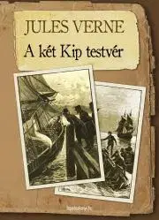 Svetová beletria A két Kip testvér - Jules Verne
