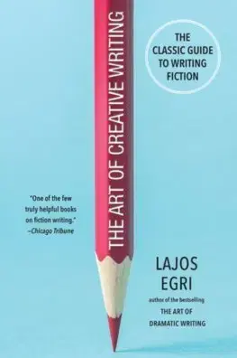 Cudzojazyčná literatúra Art Of Creative Writing - Lajos Egri