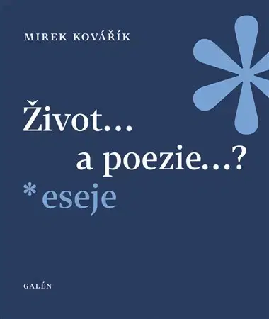 Eseje, úvahy, štúdie Život a poezie? - Mirek Kovařík