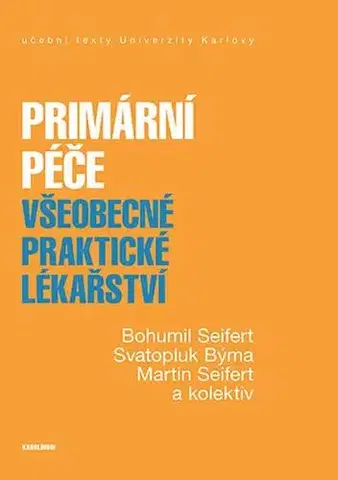 Medicína - ostatné Primární péče. Všeobecné praktické lékařství - Bohumil Seifert,Svatopluk Býma,Martin Seifert