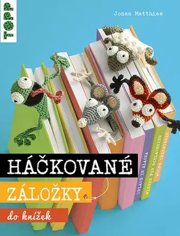 Pletenie, hačkovanie, vyšívanie, paličkovanie Háčkované záložky do knížek - Jonas Matthies
