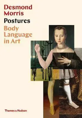 Umenie - ostatné Postures - Body Language in Art - Desmond Morris