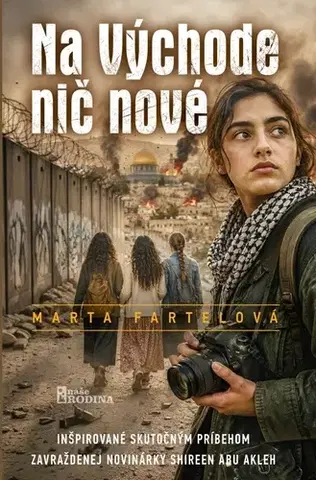 Skutočné príbehy Na východe nič nové - Marta Fartelová