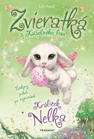 Rozprávky Zvieratká z Kúzelného lesa - Králiček Nelka, 2. vydanie - Lily Small,Miroslava Vanková