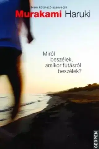 Literatúra Miről beszélek, amikor futásról beszélek? - Haruki Murakami